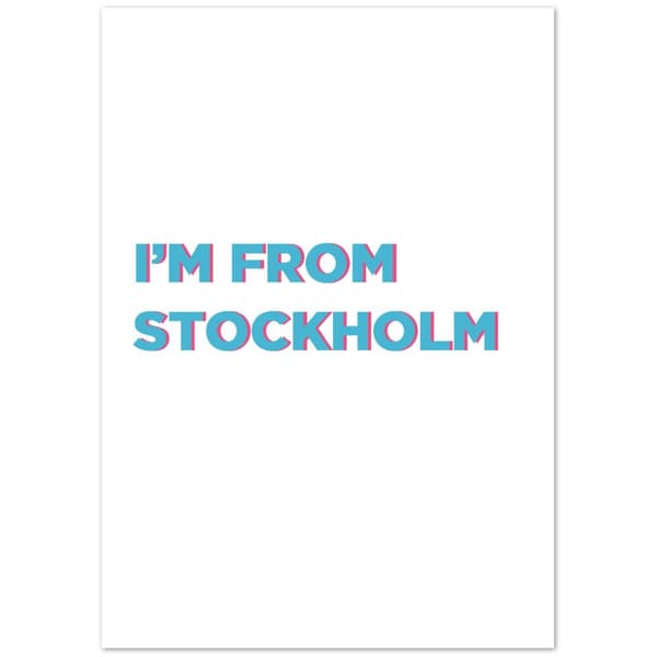 I'm from Stockholm - A3 (29.7 X 42 cm)