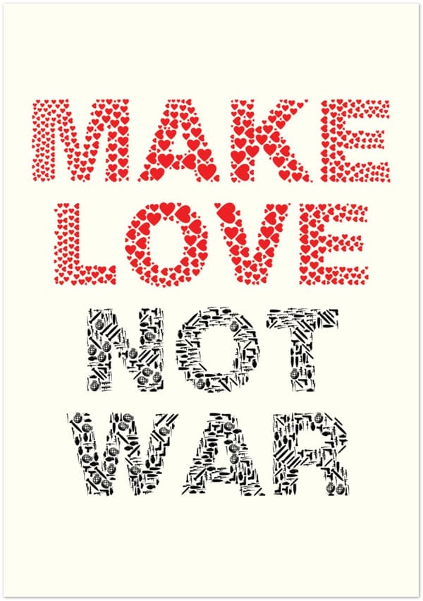 Make Love Not War - 70X100 cm / 28X40?