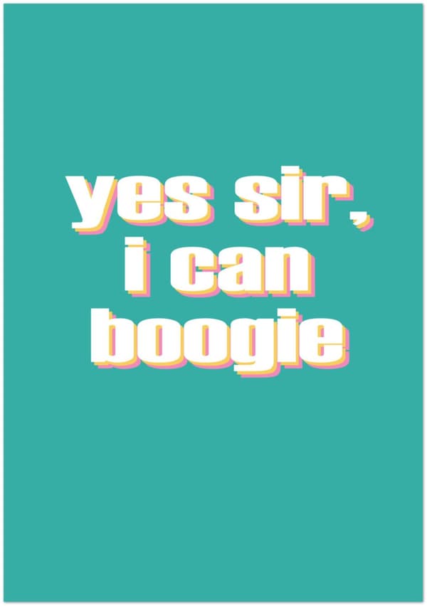 Yes sir, i can boogie - 70X100 cm / 28X40?