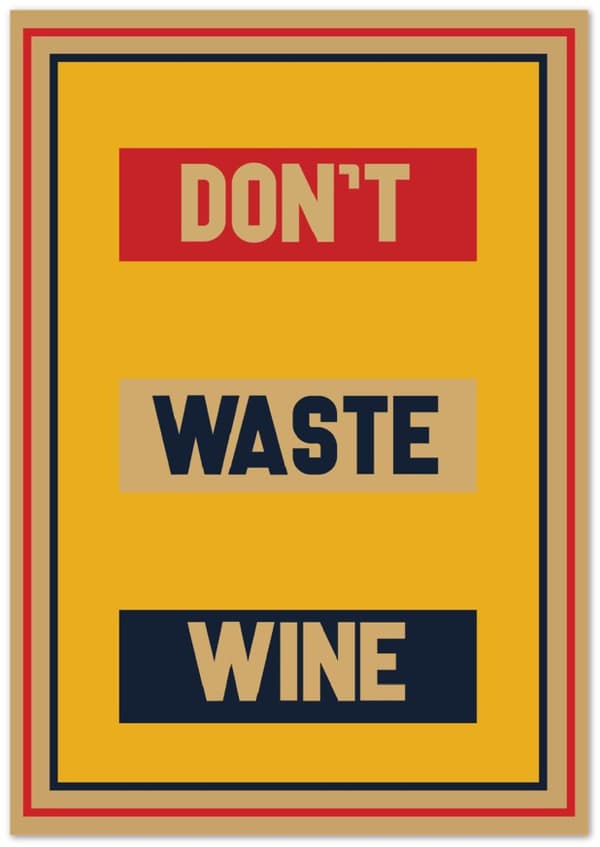 Don't Waste Wine Poster - 70X100 cm / 28X40?