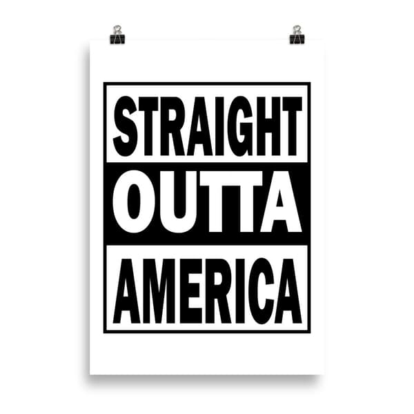 Straight Outta America Poster - 70X100 cm