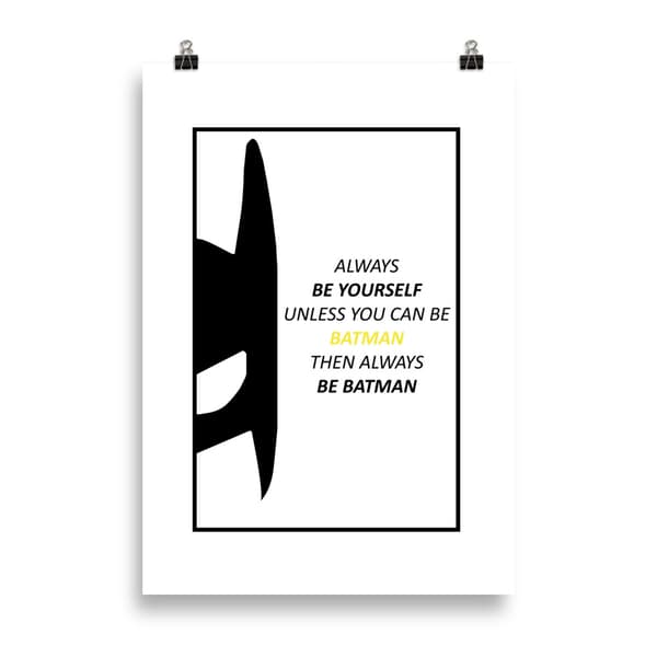 Always be yourself unless you can be batman then always be batman poster - 70X100 cm