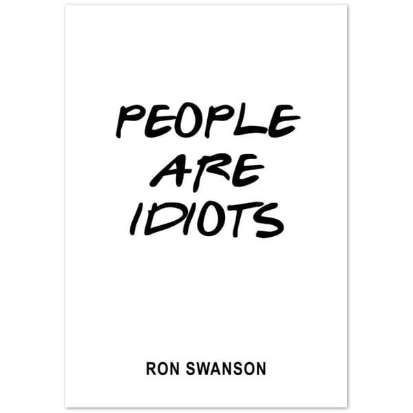 People are idiots Poster - 70X100 cm / 28X40?