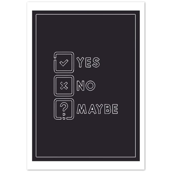Yes No Maybe Poster - 70X100 cm / 28X40?