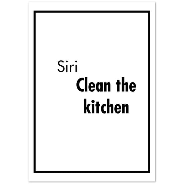 Siri Clean the Kitchen Poster - A0 (84.1 X 118.9 cm)