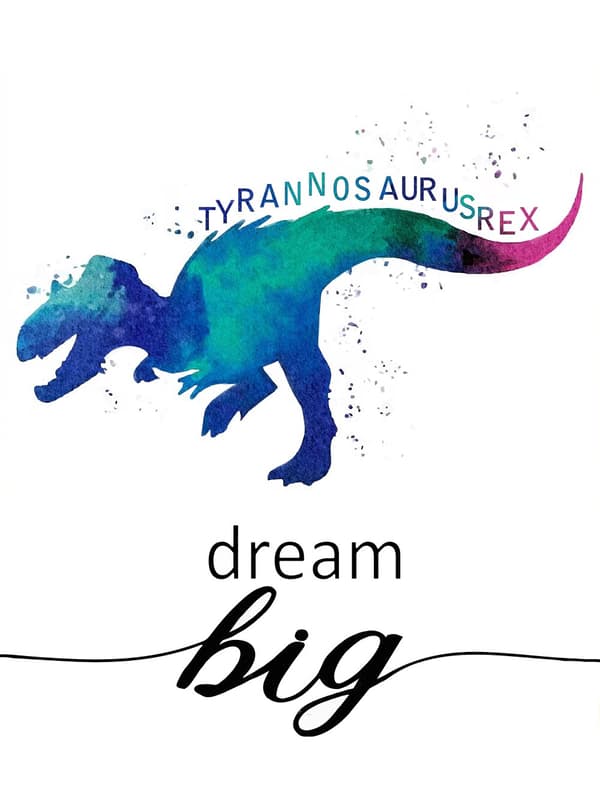 Plakat - Tyrannosaurus / Dream Big