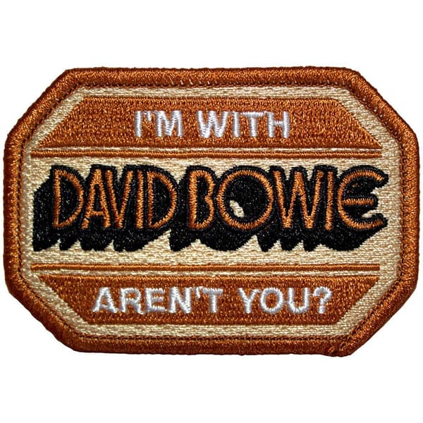 David Bowie Standard Patch: I'm With David Bowie Aren't You?