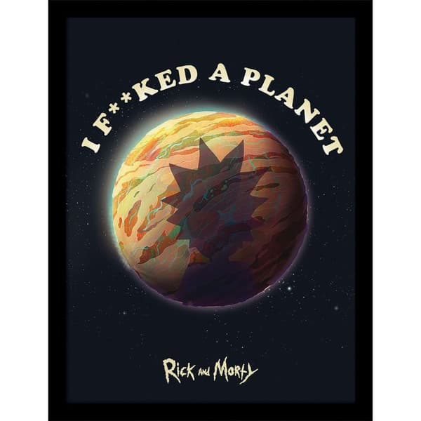 Rick And Morty I F**ked A Planet Framed Poster Black 40cm x 30cm