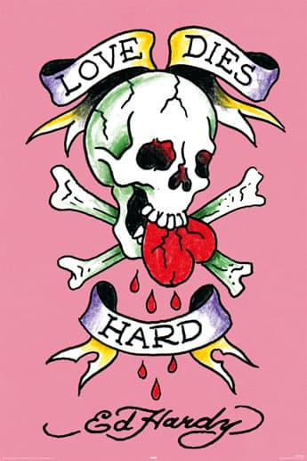 Ed Hardy Poster Love dies hard