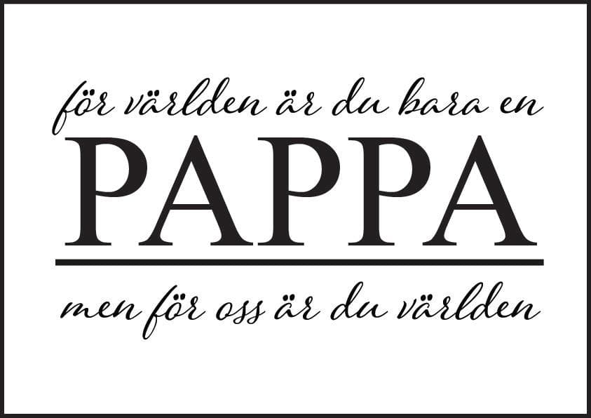 För världen är du bara en pappa fars dag poster a4