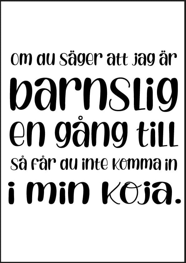 Om du säger att jag är barnslig a4 poster