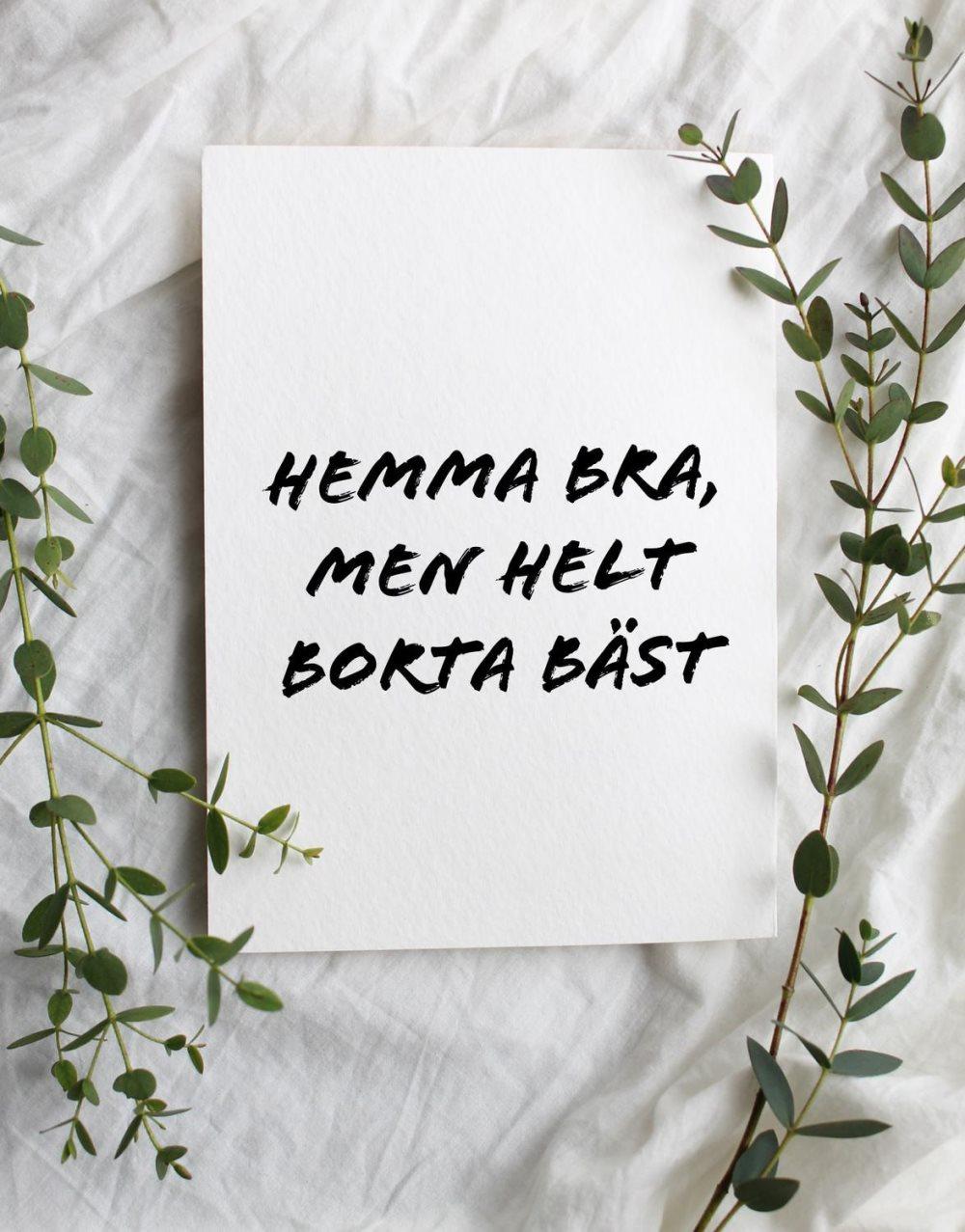 Hemma bra, men helt borta bäst a4 rolig poster