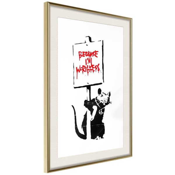 Inramad Poster / Tavla - Banksy: Because I’m Worthless