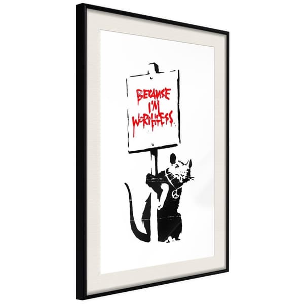 Inramad Poster / Tavla - Banksy: Because I’m Worthless