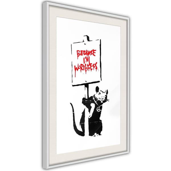 Inramad Poster / Tavla - Banksy: Because I’m Worthless