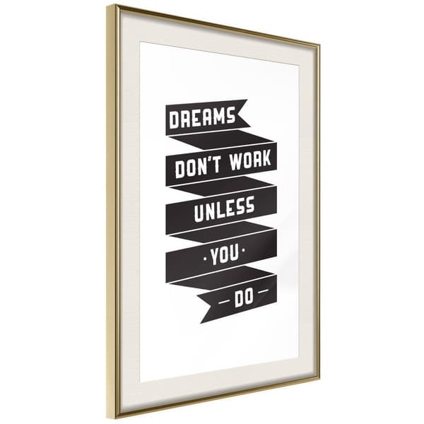 Inramad Poster / Tavla - Dreams Don't Come True on Their Own II