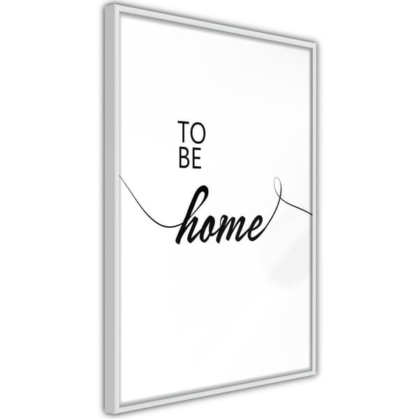 Inramad Poster / Tavla - To Be Home Vit ram 40x60
