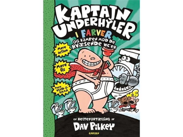 Kaptajn Underhyler i farver (2) - Kampen mod de hvæsende wc'er | Dav Pilkey