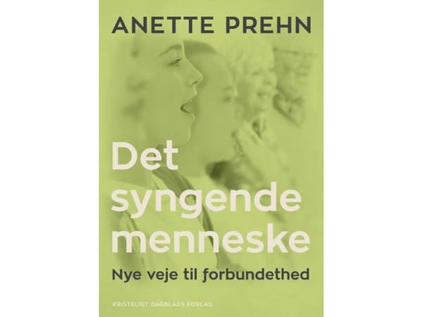 Det syngende menneske | Anette Prehn | Språk: Danska