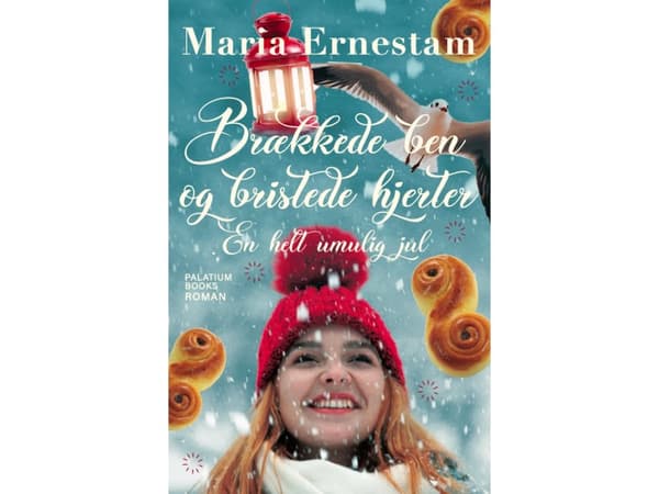 Brækkede ben & bristede hjerter - en helt umulig jul | Maria Ernestam
