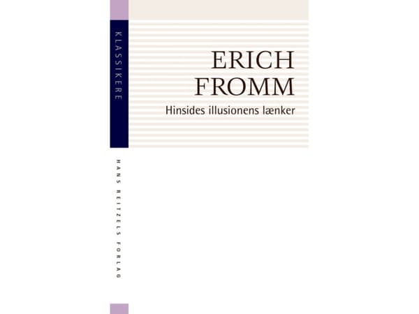 Hinsides illusionens lænker | Erich Fromm