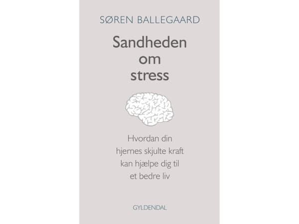 Sandheden om stress - af Søren Ballegaard - bog (hardback) |