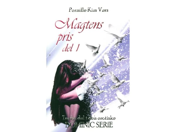 Magtens pris del 1 - Dominic serien | Pernille Kim Vørs