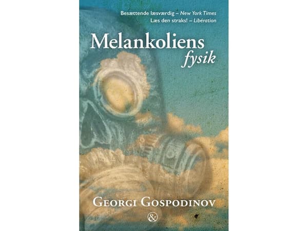 Melankolian fysiikka | Georgi Gospodinov | Georgi Gospodinov | Kieli: Tanska