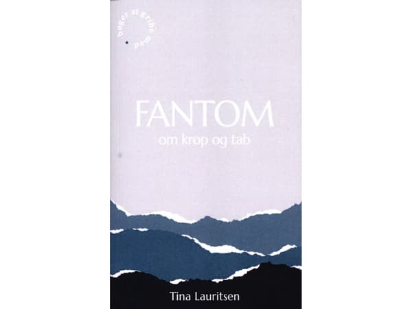 FANTOM om kropp och förlust | Tina Lauritsen | Språk: Danska