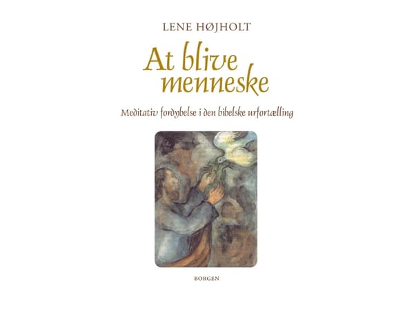 Ihmiseksi tuleminen | Lene Højholt | Kieli: Tanska