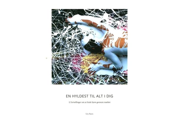 En hyldest til alt i dig | Gry Ravn