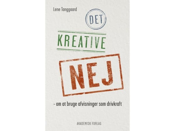 Det kreativa nej | Lene Tanggaard | Språk: Danska