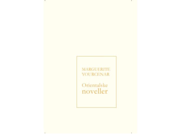 Itämaisia novelleja | Marguerite Yourcenar | Kieli: Tanska