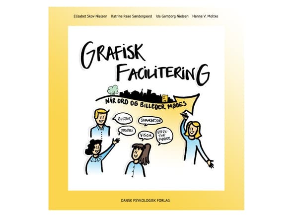 Grafisk facilitering | Elisabet Skov Nielsen, Katrine Raae Søndergaard, Ida Gamborg Nielsen, Hanne V. Moltke | Språk: Danska