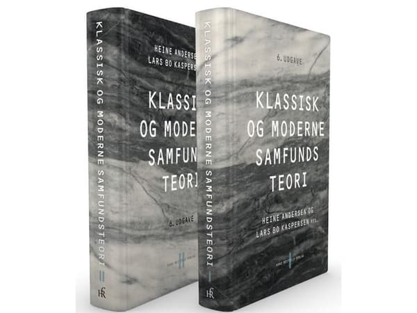 Klassisk og moderne samfundsteori | Bente Halkier;Anders Ramsay;Gunnar Olofsson;Hans Henrik Bruun;Heine Andersen;Jacob Torfing;Jørn Falk;Kaspar Villa