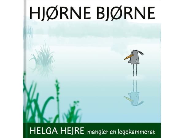 Hjørnebjørne; Helga Hejre mangler en legekammerat |