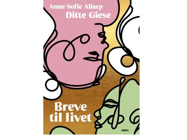 Brev till livet | Ditte Giese och Anne Sofie Allarp | Språk: Danska
