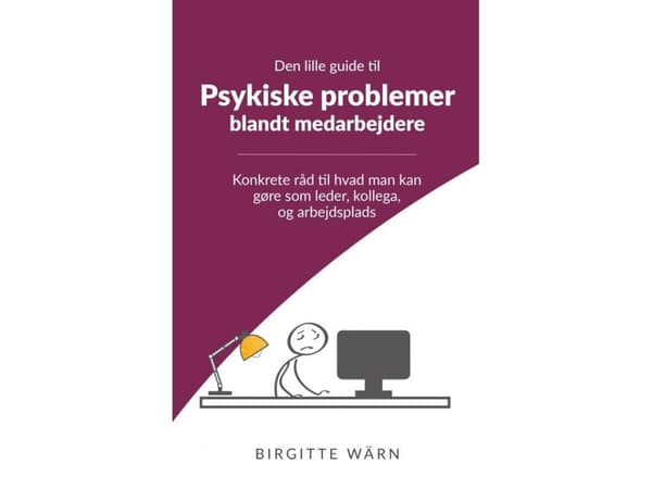 Den lille guide til psykiske problemer blandt medarbejdere | Birgitte Wärn
