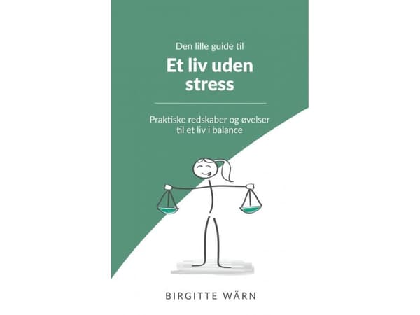 Den lille guide til et liv uden stress | Birgitte Wärn