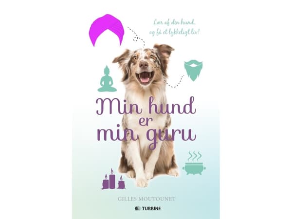 Min hund er min guru | Gilles Moutounet | Kieli: Tanska