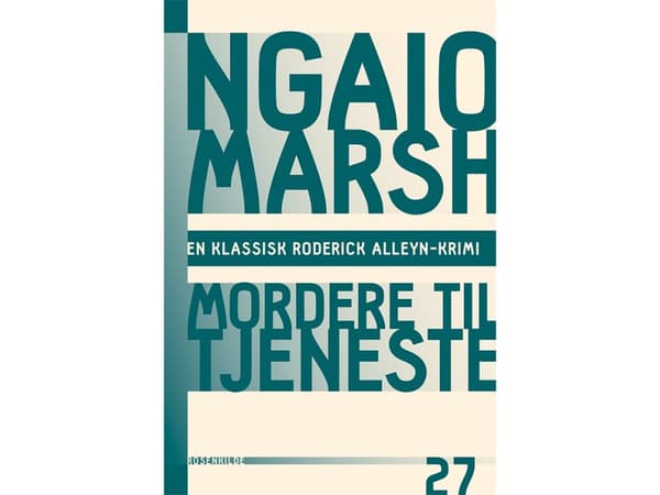 Ngaio Marsh 27 - Mordere til tjeneste | Ngaio Marsh | Språk: Dansk