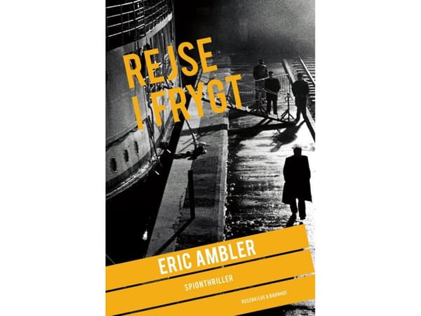 En resa i rädsla | Eric Ambler | Språk: Danska