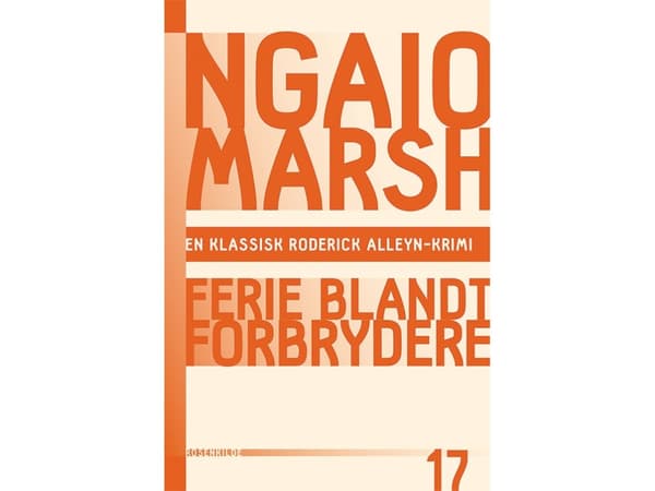 Ngaio Marsh 17 - Loma rikollisten keskuudessa | Ngaio Marsh | Kieli: Tanska