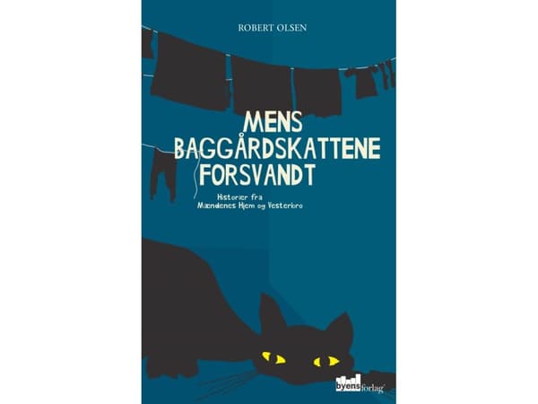 Mens baggårdskattene forsvandt | Robert Olsen og Merete Rostrup Fleischer | Språk: Dansk