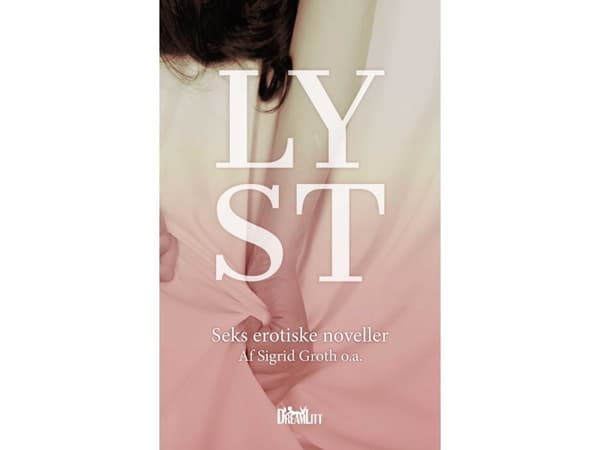 Lyst | Sigrid Groth, Hanne Rump, A. Silvestri, Jesper Jensen, Katrine Nymann ja Lizzie Lay | Kieli: Tanska