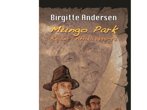 Mungo Parks eventyrlige rejse i Afrika | Birgitte Andersen | Språk: Dansk
