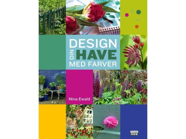 Designa din trädgård med färg | Nina Ewald | Språk: Danska