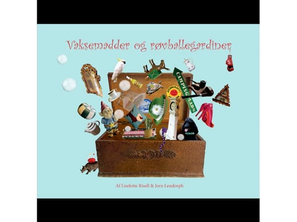 Vaksemadder og røvballegardiner | Liselotte Risell, Jorn Lendorph | Kieli: Tanska