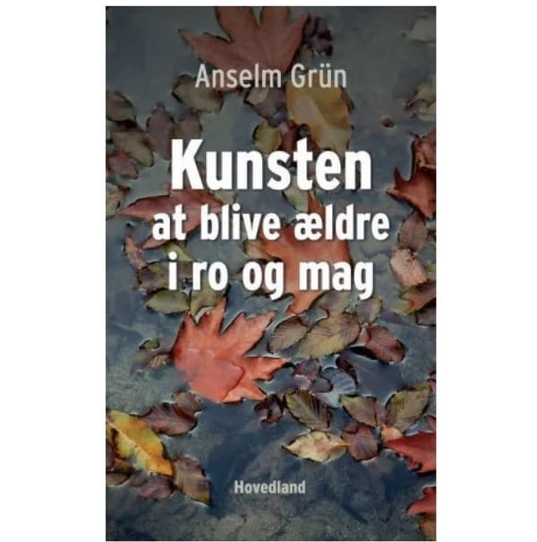 Vanhenemisen taito rauhassa ja hiljaisuudessa | Anselm Grün | Kieli: Tanska