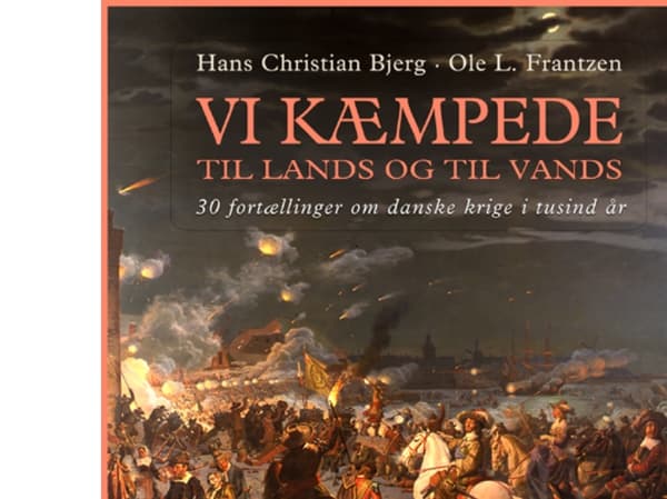 Vi kämpade på land och till sjöss | Hans Christian Bjerg, Ole L. Franzen | Språk: Danska